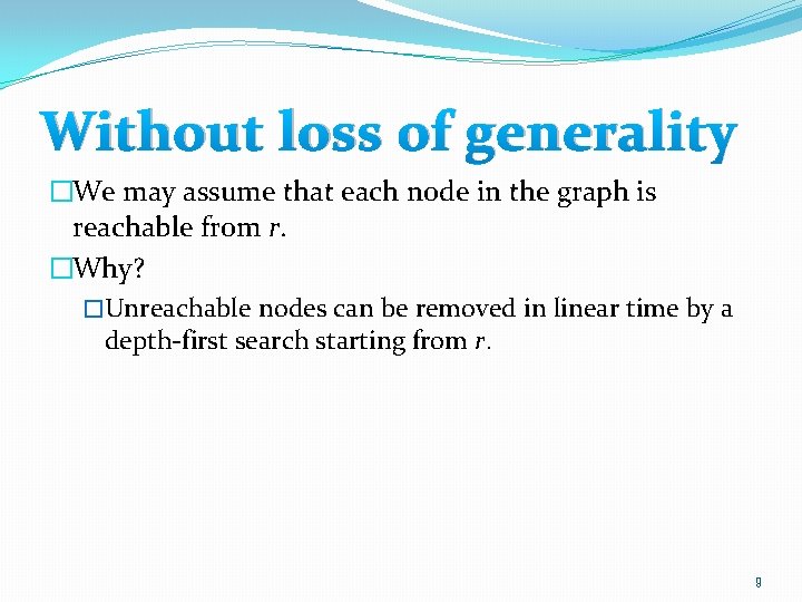 Without loss of generality �We may assume that each node in the graph is