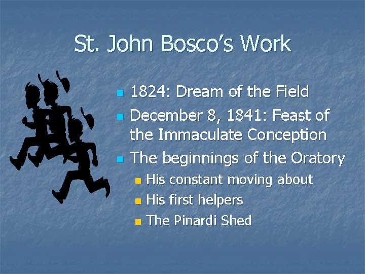 St. John Bosco’s Work n n n 1824: Dream of the Field December 8,