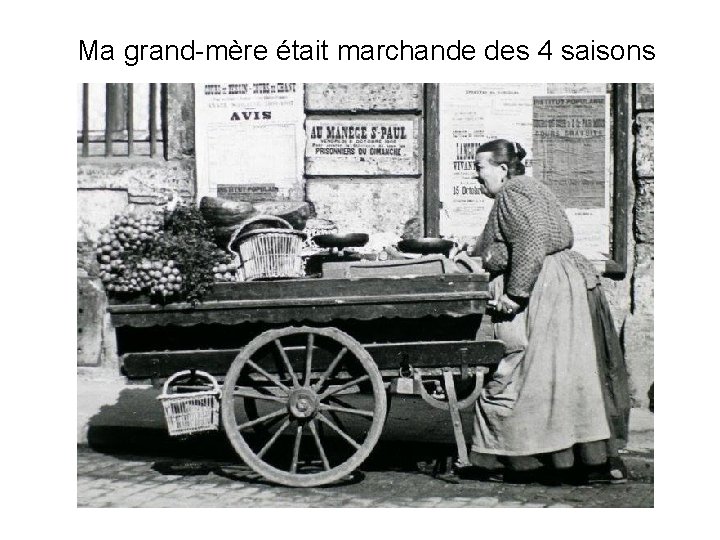 Ma grand-mère était marchande des 4 saisons 