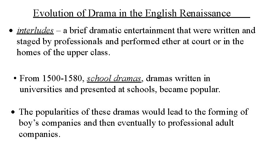 Evolution of Drama in the English Renaissance interludes – a brief dramatic entertainment that