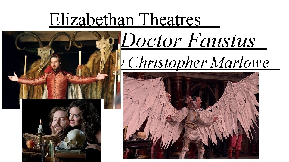 Elizabethan Theatres Doctor Faustus By Christopher Marlowe 