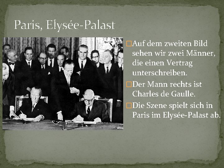 Paris, Elysée-Palast �Auf dem zweiten Bild sehen wir zwei Männer, die einen Vertrag unterschreiben.