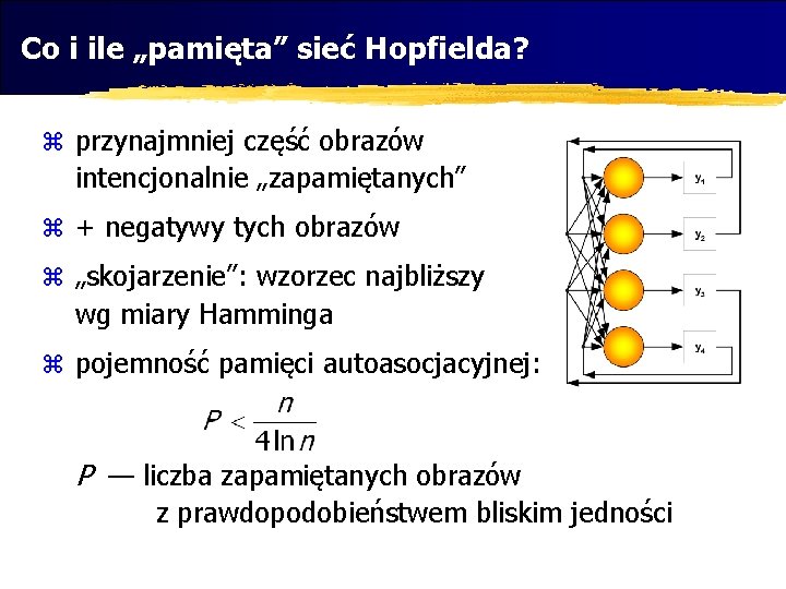 Co i ile „pamięta” sieć Hopfielda? z przynajmniej część obrazów intencjonalnie „zapamiętanych” z +