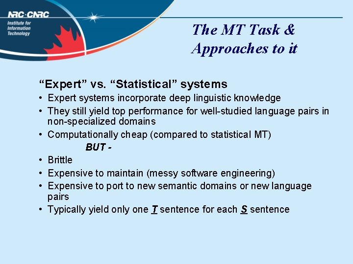 The MT Task & Approaches to it “Expert” vs. “Statistical” systems • Expert systems