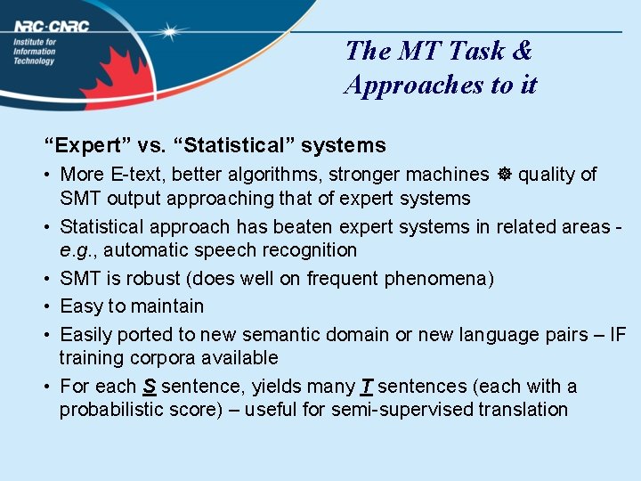 The MT Task & Approaches to it “Expert” vs. “Statistical” systems • More E-text,