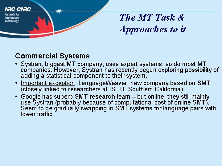 The MT Task & Approaches to it Commercial Systems • Systran, biggest MT company,