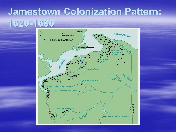 Jamestown Colonization Pattern: 1620 -1660 