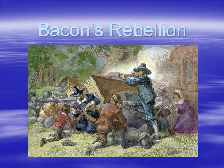 Bacon’s Rebellion 