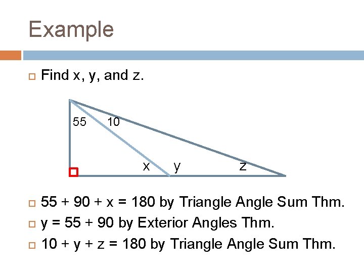 Example Find x, y, and z. 55 10 x y z 55 + 90