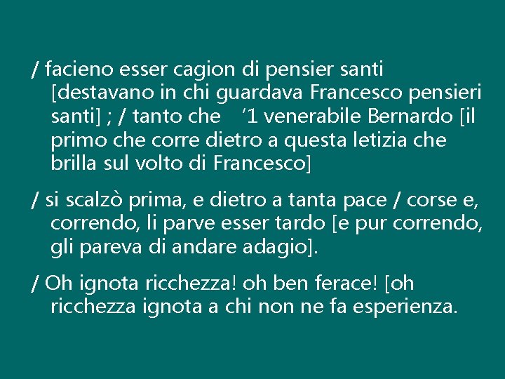 / facieno esser cagion di pensier santi [destavano in chi guardava Francesco pensieri santi]