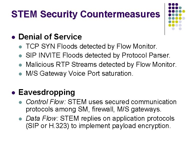 STEM Security Countermeasures l Denial of Service l l l TCP SYN Floods detected
