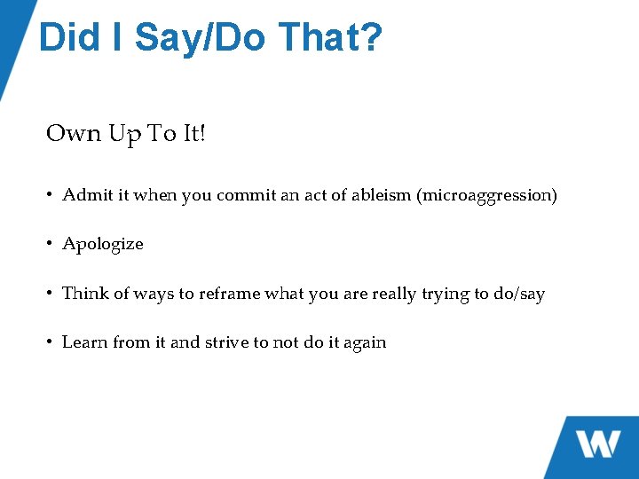 Did I Say/Do That? Own Up To It! • Admit it when you commit Did I Say/Do That? Own Up To It! • Admit it when you commit
