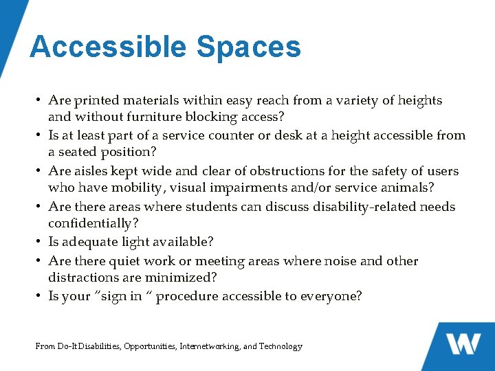 Accessible Spaces • Are printed materials within easy reach from a variety of heights Accessible Spaces • Are printed materials within easy reach from a variety of heights