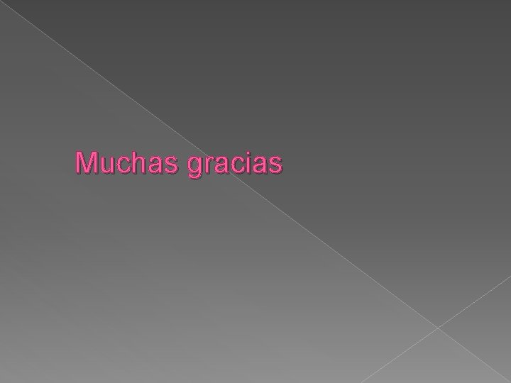 Muchas gracias 