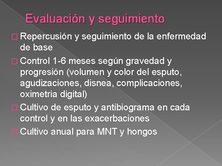 Evaluación y seguimiento � Repercusión y seguimiento de la enfermedad de base � Control