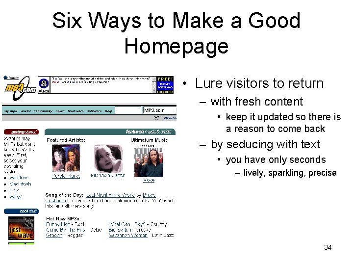 Six Ways to Make a Good Homepage • Lure visitors to return – with