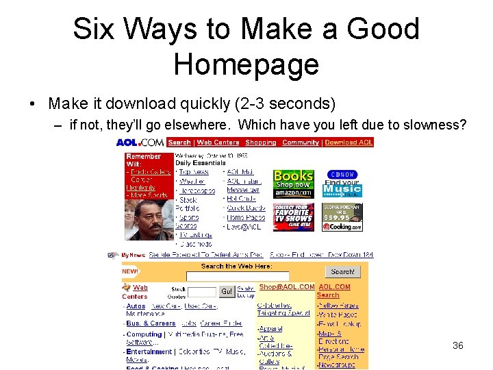 Six Ways to Make a Good Homepage • Make it download quickly (2 -3