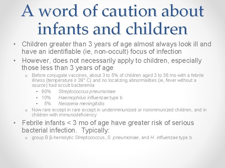 A word of caution about infants and children • Children greater than 3 years