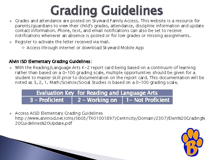 v v Grading Guidelines Grades and attendance are posted on Skyward Family Access. This