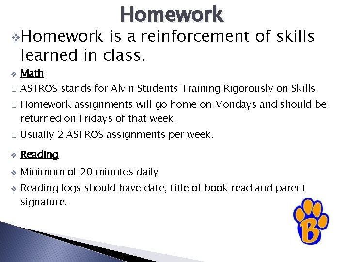 v. Homework is a reinforcement of skills learned in class. v Math � ASTROS