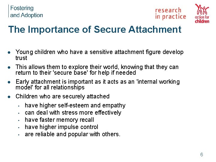 The Importance of Secure Attachment l l Young children who have a sensitive attachment