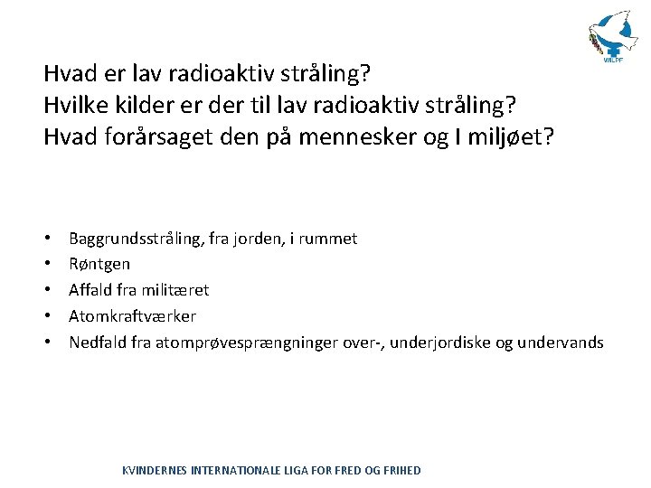 Hvad er lav radioaktiv stråling? Hvilke kilder er der til lav radioaktiv stråling? Hvad