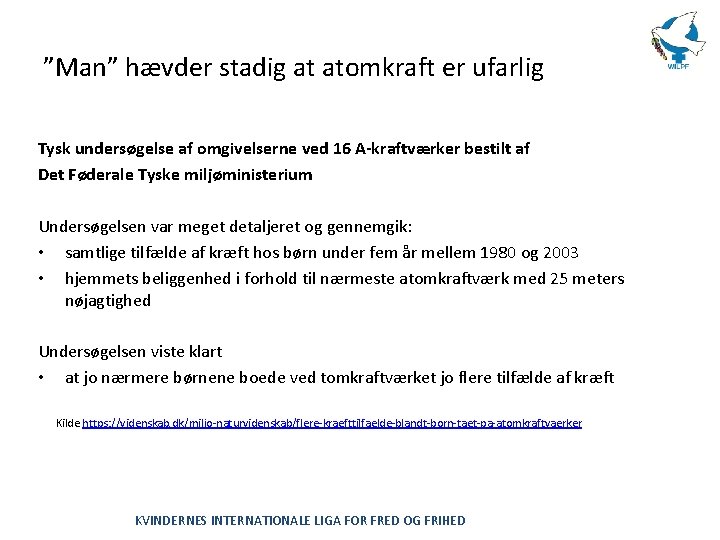 ”Man” hævder stadig at atomkraft er ufarlig Tysk undersøgelse af omgivelserne ved 16 A-kraftværker