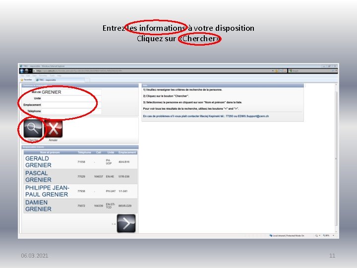 Entrez les informations à votre disposition Cliquez sur «Chercher» 06. 03. 2021 11 