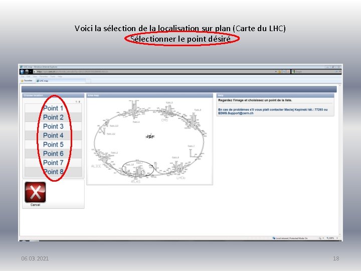 Voici la sélection de la localisation sur plan (Carte du LHC) Sélectionner le point