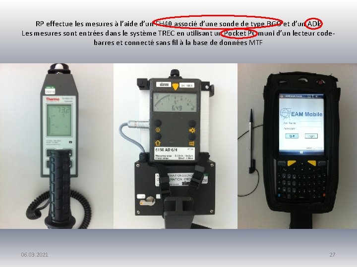 RP effectue les mesures à l’aide d’un FH 40 associé d’une sonde de type