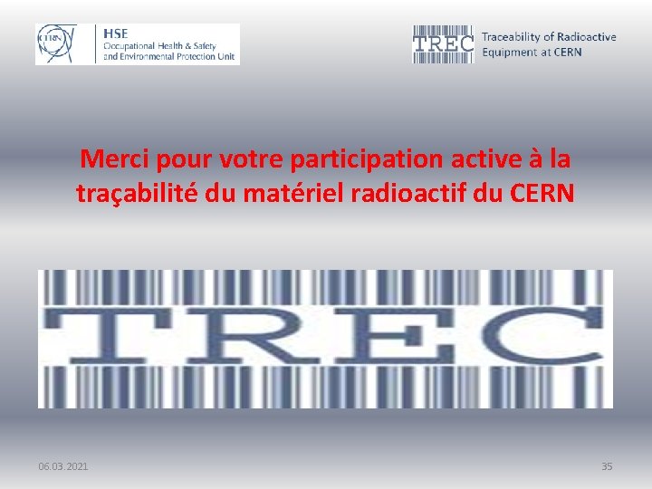 Merci pour votre participation active à la traçabilité du matériel radioactif du CERN 06.