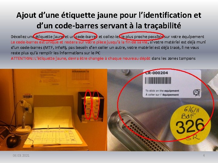 Ajout d’une étiquette jaune pour l’identification et d’un code-barres servant à la traçabilité Décollez