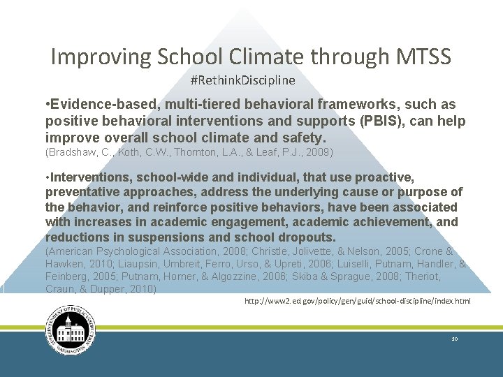 Improving School Climate through MTSS #Rethink. Discipline • Evidence-based, multi-tiered behavioral frameworks, such as