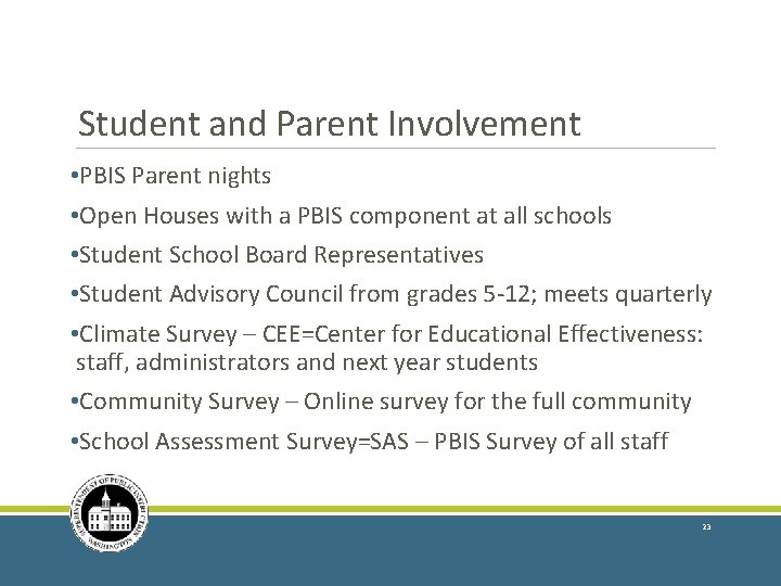 Student and Parent Involvement • PBIS Parent nights • Open Houses with a PBIS