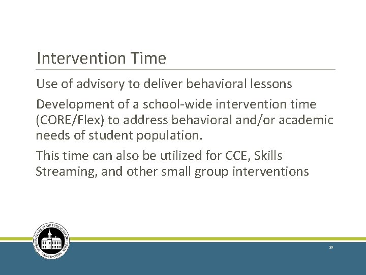 Intervention Time Use of advisory to deliver behavioral lessons Development of a school-wide intervention