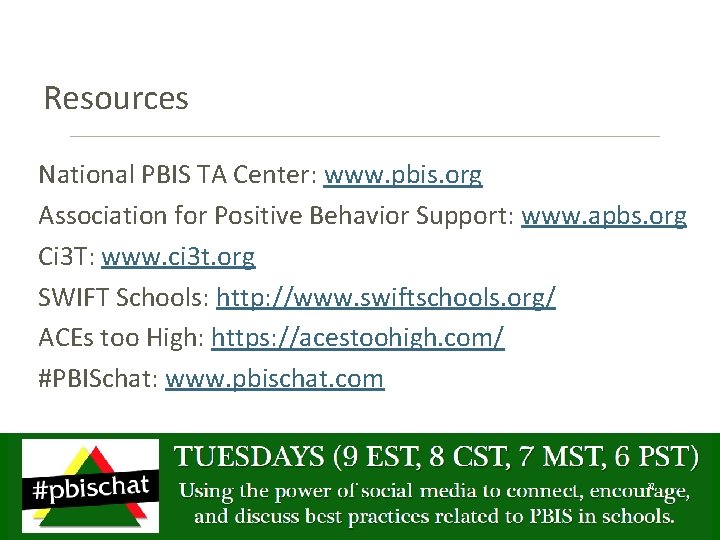 Resources National PBIS TA Center: www. pbis. org Association for Positive Behavior Support: www.