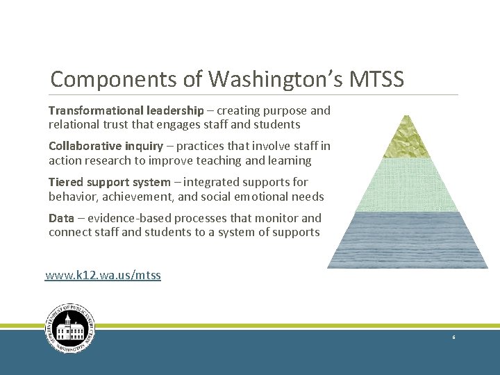 Components of Washington’s MTSS Transformational leadership – creating purpose and relational trust that engages