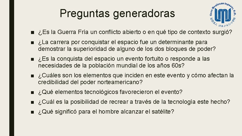 Preguntas generadoras ■ ¿Es la Guerra Fría un conflicto abierto o en qué tipo