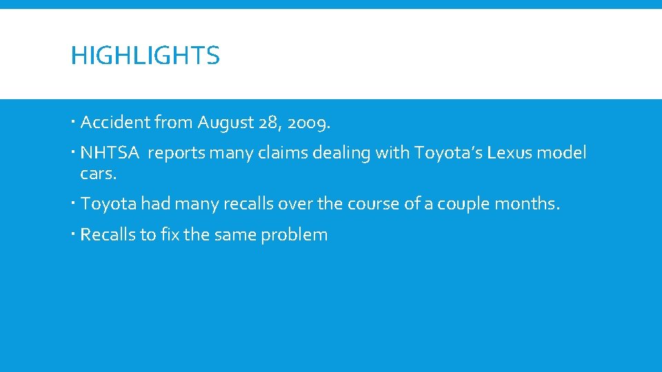 HIGHLIGHTS Accident from August 28, 2009. NHTSA reports many claims dealing with Toyota’s Lexus