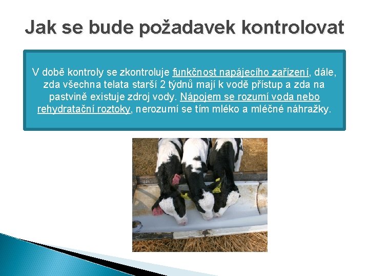 Jak se bude požadavek kontrolovat V době kontroly se zkontroluje funkčnost napájecího zařízení, dále,