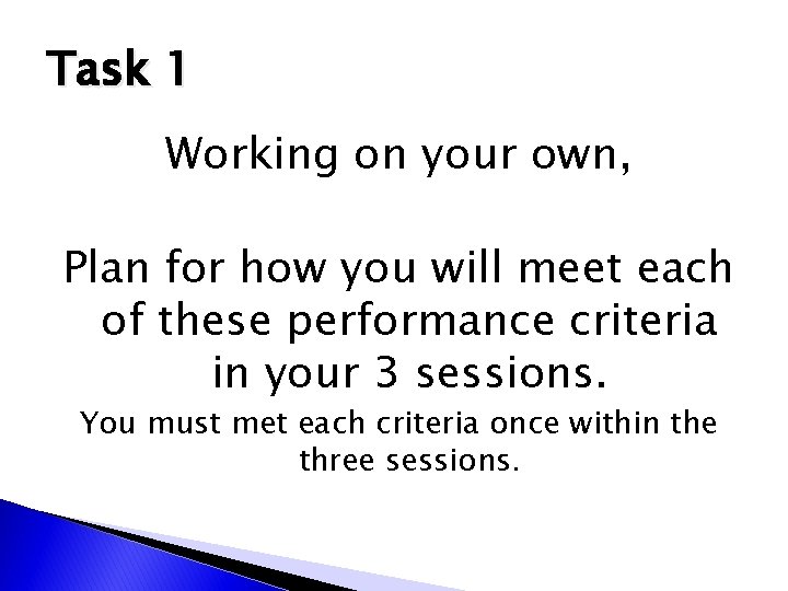 Task 1 Working on your own, Plan for how you will meet each of