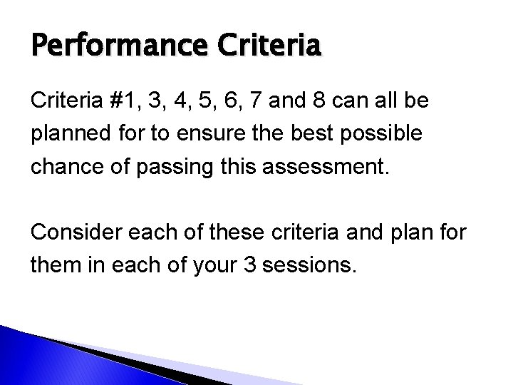 Performance Criteria #1, 3, 4, 5, 6, 7 and 8 can all be planned