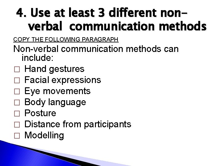 4. Use at least 3 different nonverbal communication methods COPY THE FOLLOWING PARAGRAPH Non-verbal