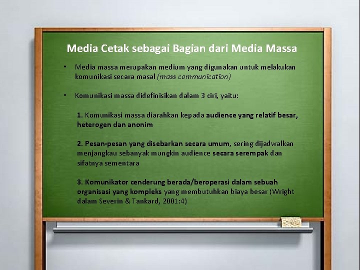 Media Cetak sebagai Bagian dari Media Massa • Media massa merupakan medium yang digunakan