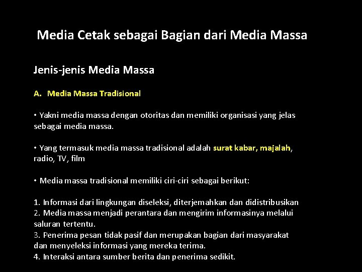 Media Cetak sebagai Bagian dari Media Massa Jenis-jenis Media Massa A. Media Massa Tradisional