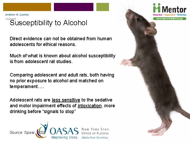 Susceptibility to Alcohol Direct evidence can not be obtained from human adolescents for ethical