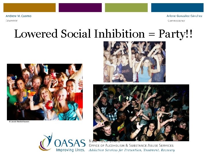 Lowered Social Inhibition = Party!! 