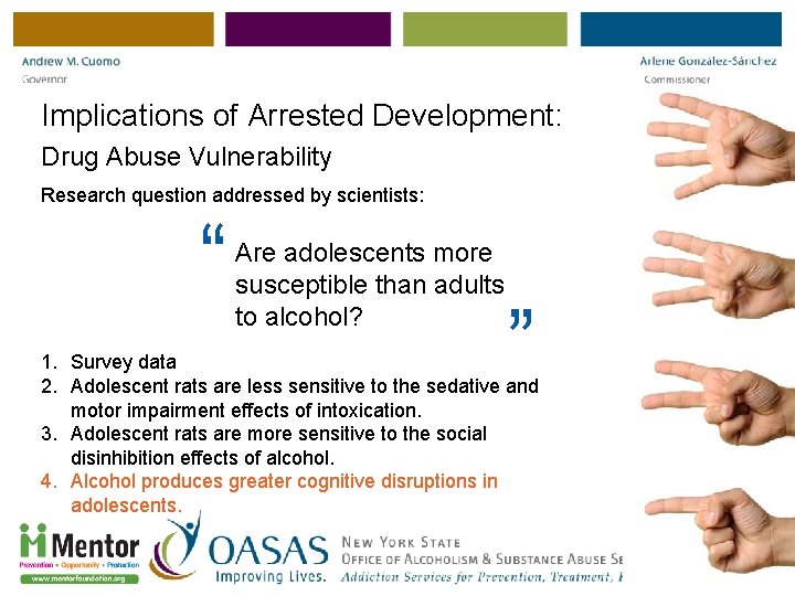 Implications of Arrested Development: Drug Abuse Vulnerability Research question addressed by scientists: “ Are