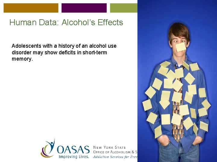 Human Data: Alcohol’s Effects Adolescents with a history of an alcohol use disorder may