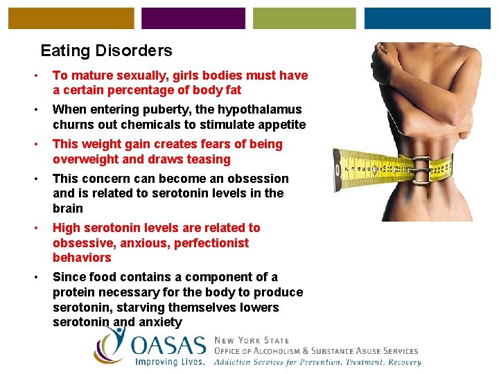 Eating Disorders • To mature sexually, girls bodies must have a certain percentage of